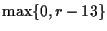 $\mathrm{max}\{0,r-13\}$