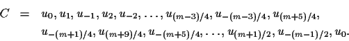 \begin{eqnarray*}C &=& u_0, u_1, u_{-1}, u_2, u_{-2}, \ldots, u_{(m-3)/4}, u_{-(...
...4},u_{(m+9)/4},u_{-(m+5)/4},\ldots,u_{(m+1)/2},u_{-(m-1)/2},u_0.
\end{eqnarray*}
