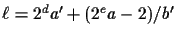 $\ell = 2^da'+(2^ea-2)/b'$